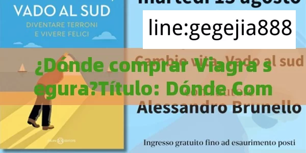 ¿Dónde comprar Viagra segura?Título: Dónde Comprar Viagra Online: Guía Definitiva