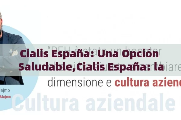 Cialis España: Una Opción Saludable,Cialis España: la solución para la disfunción eréctil - Priligy y su Efectividad