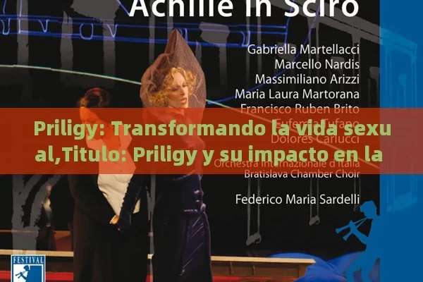 Priligy: Transformando la vida sexual,Titulo: Priligy y su impacto en la vida sexual