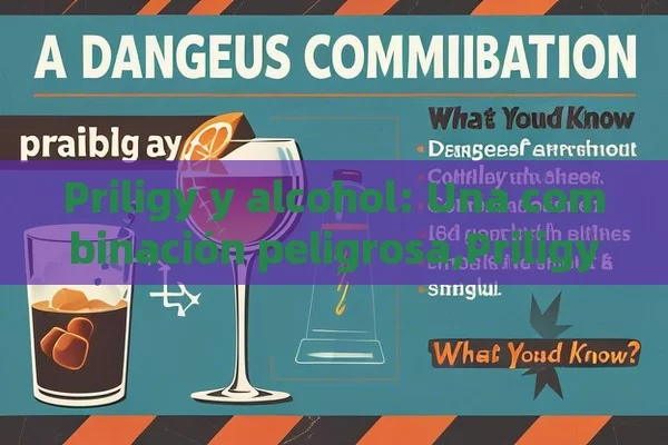 Priligy y alcohol: Una combinación peligrosa,Priligy y Alcohol: ¿Qué Debes Saber?