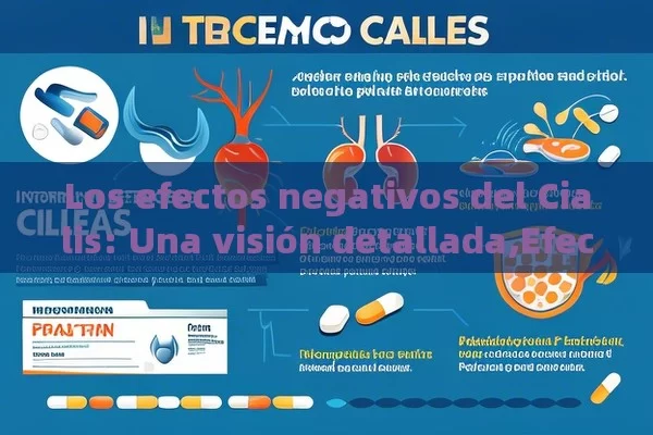 Los efectos negativos del Cialis: Una visión detallada,Efectos Negativos del Cialis: Una Mirada Crítica