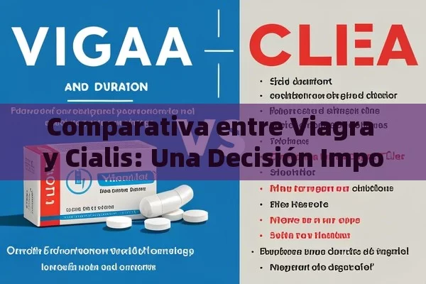 Comparativa entre Viagra y Cialis: Una Decisión Importante,Viagra vs Cialis: Comparativa - Priligy y su Efectividad