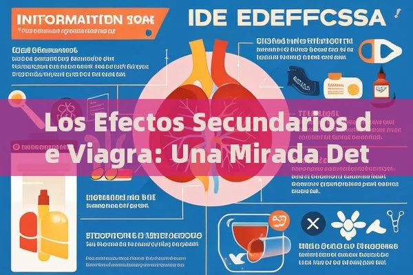 Los Efectos Secundarios de Viagra: Una Mirada Detallada,Efectos secundarios de Viagra: lo que necesitas saber