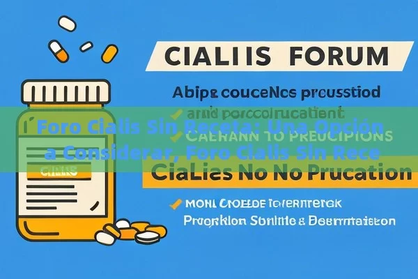 Foro Cialis Sin Receta: Una Opción a Considerar, Foro Cialis Sin Receta - Priligy y su Efectividad