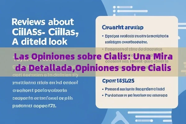 Las Opiniones sobre Cialis: Una Mirada Detallada,Opiniones sobre Cialis: ¿Qué dicen los expertos y pacientes?