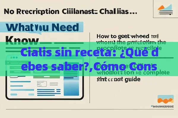 Cialis sin receta: ¿Qué debes saber?,Cómo Conseguir Cialis Sin Receta: Una Guía Completa