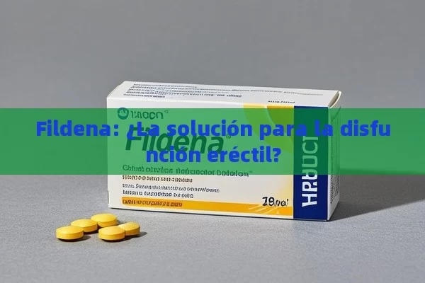 Fildena: ¿La solución para la disfunción eréctil? - Priligy y su Efectividad