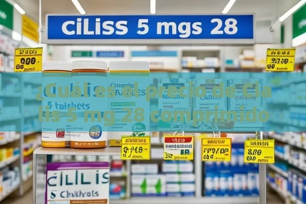 ¿Cuál es el precio de Cialis 5 mg 28 comprimidos en farmacias?Precio de Cialis 5 mg 28 comprimidos en farmacias: ¿Cuánto cuesta realmente? - Priligy y su Efectividad