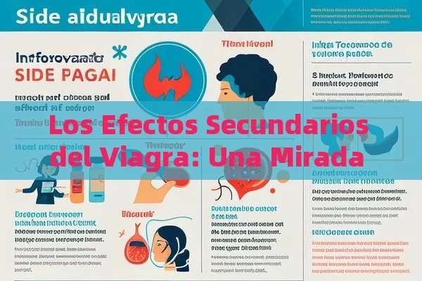 Los Efectos Secundarios del Viagra: Una Mirada Detallada