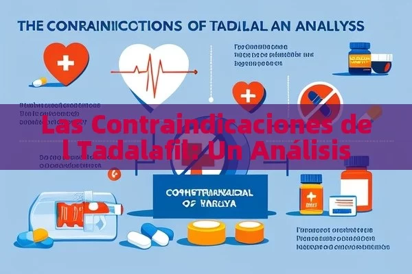 Las Contraindicaciones del Tadalafil: Un Análisis