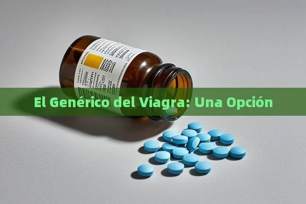 El Genérico del Viagra: Una Opción