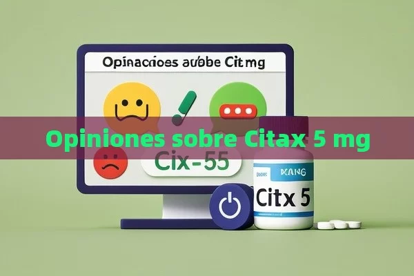 Opiniones sobre Citax 5 mg