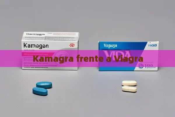 Kamagra frente a Viagra