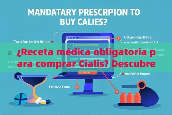 ¿Receta médica obligatoria para comprar Cialis? Descubre aquí. - Priligy y su Efectividad