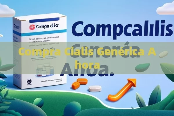 Compra Cialis Genérica Ahora - Priligy y su Efectividad