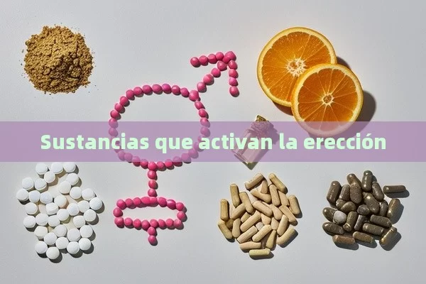 Sustancias que activan la erección - Priligy y su Efectividad