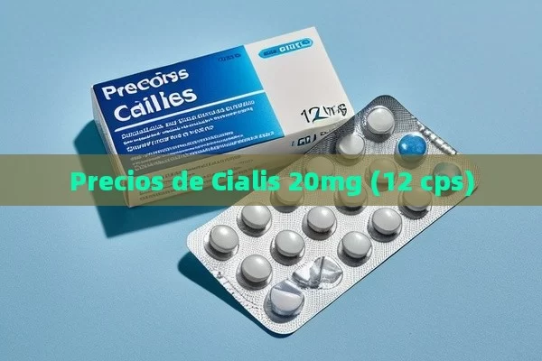 Precios de Cialis 20mg (12 cps)