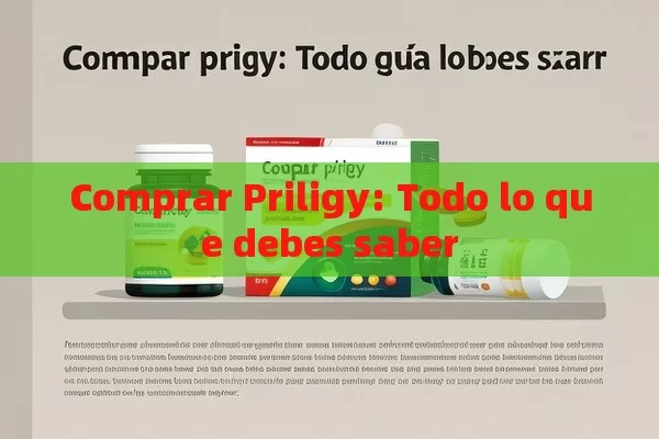 Comprar Priligy: Todo lo que debes saber