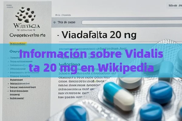 Información sobre Vidalista 20 mg en Wikipedia