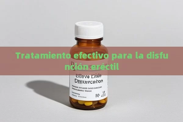 Tratamiento efectivo para la disfunción eréctil