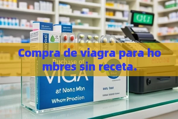 Compra de viagra para hombres sin receta.