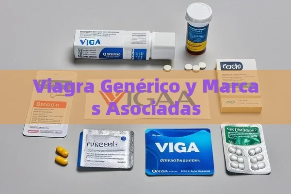 Viagra Genérico y Marcas Asociadas - Priligy y su Efectividad