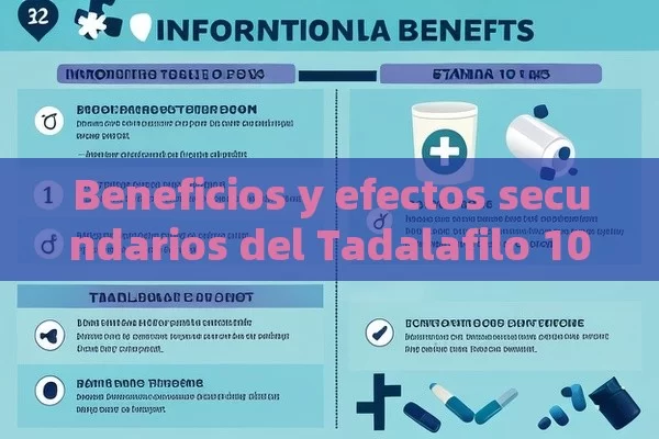 Beneficios y efectos secundarios del Tadalafilo 10 mg