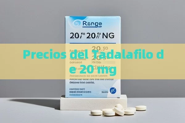 Precios del Tadalafilo de 20 mg