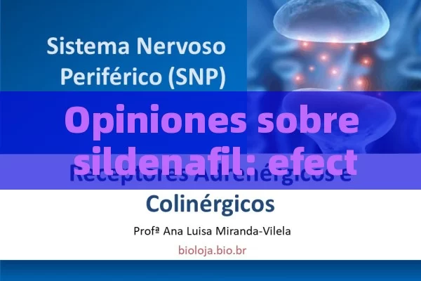 Opiniones sobre sildenafil: efectos y usos