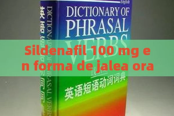 Sildenafil 100 mg en forma de jalea oral