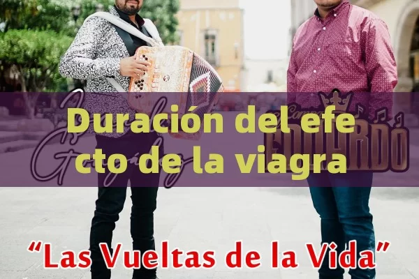 Duración del efecto de la viagra