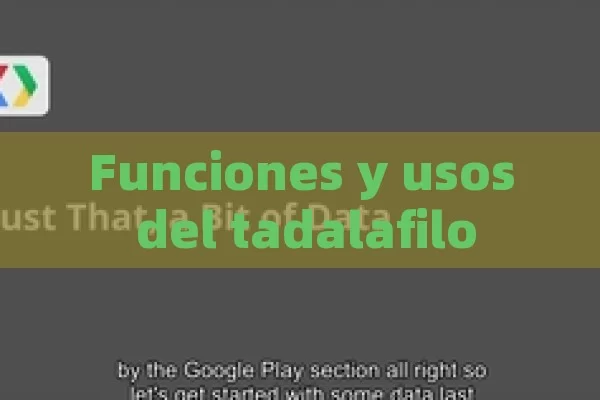 Funciones y usos del tadalafilo