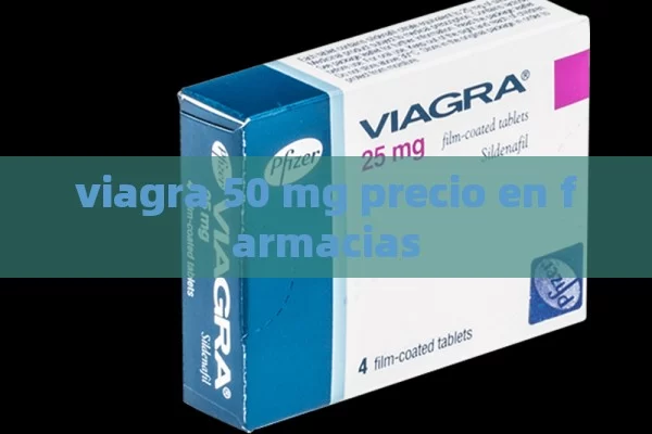 viagra 50 mg precio en farmacias