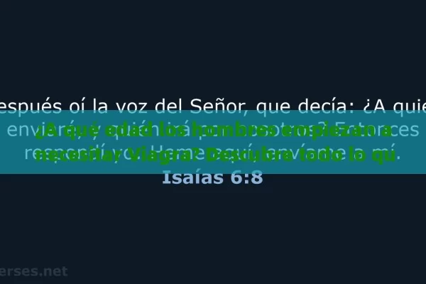 ¿A qué edad los hombres empiezan a necesitar Viagra? Descubre todo lo que debes saber - Priligy y su Efectividad