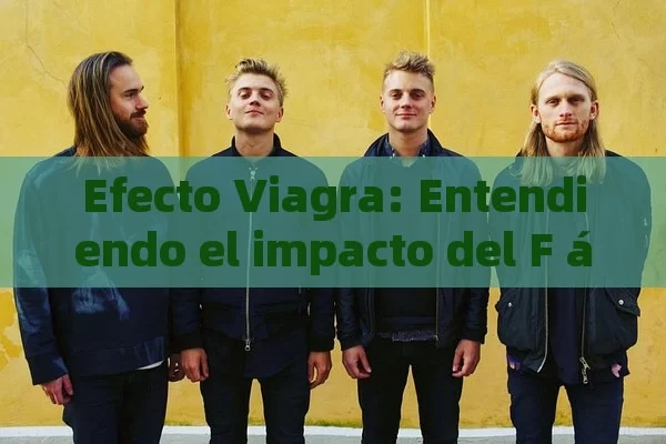 Efecto Viagra: Entendiendo el impacto del F á rmaco en la disfunci ó n er é ctil y su Uso Actual