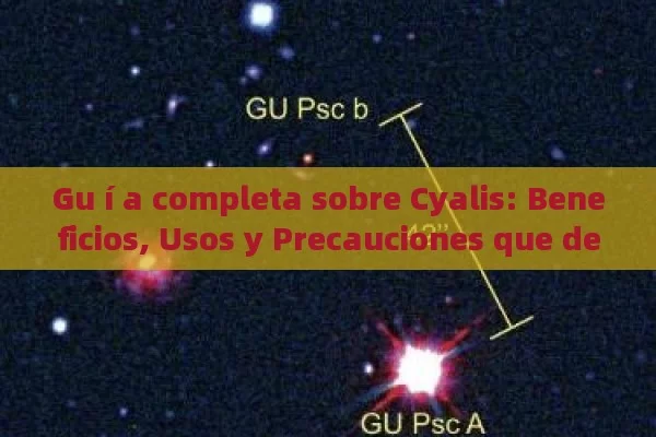 Gu í a completa sobre Cyalis: Beneficios, Usos y Precauciones que deben conocer - Priligy y su Efectividad