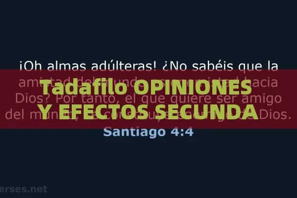 Tadafilo OPINIONES Y EFECTOS SECUNDARIOS: ¿Qu é Debos Saber?