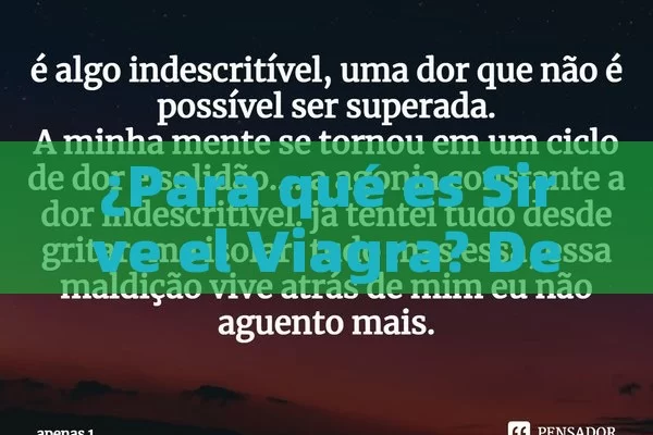 ¿Para qué es Sirve el Viagra? Descubre todo lo que debo Saber Sobre está Medicamento