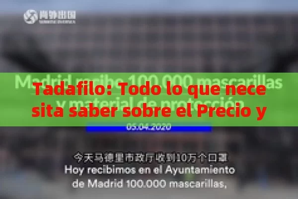 Tadafilo: Todo lo que necesita saber sobre el Precio y c ó mo ahorrar