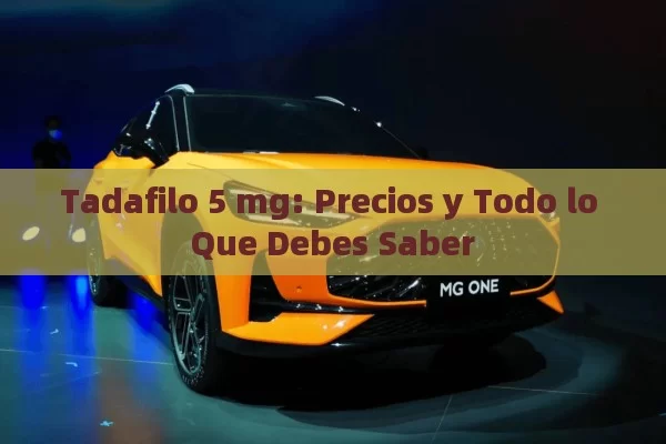 Tadafilo 5 mg: Precios y Todo lo Que Debes Saber