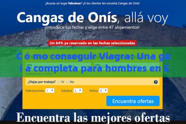 Descubre todo lo que necesita Saber Sobre la venta de Viagra en Espa ñ a: Go í a Completa para Compradores