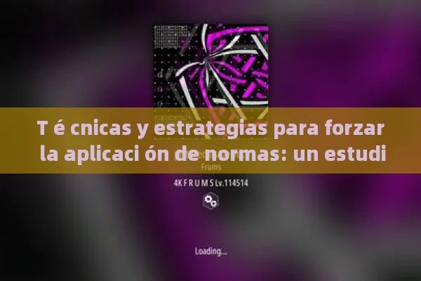 T é cnicas y estrategias para forzar la aplicaci ón de normas: un estudio Comprensor