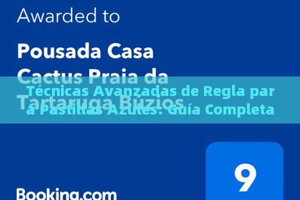 Técnicas Avanzadas de Regla para Pastillas Azules: Guía Completa