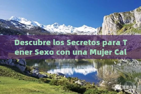 Descubre los Secretos para Tener Sexo con una Mujer Caliente y Satisfacerla al Máximo - Priligy y su Efectividad